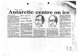 Lester, Michael "Antarctic centre on ice" and "Site for  Antarctic Centre" Th...